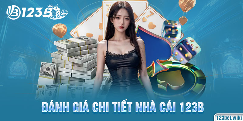 Đánh giá chi tiết nhà cái 123B