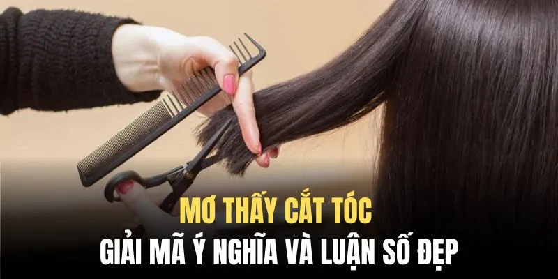 mơ thấy cắt tóc